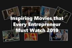 top 10 Inspiring Movies Every Entrepreneur Must Watch 2019