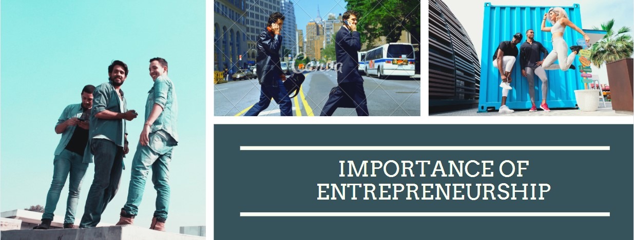 Top 10 Reasons on Importance of Entrepreneurship