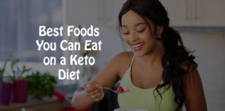 Best Foods You Can Eat on a Keto Diet
